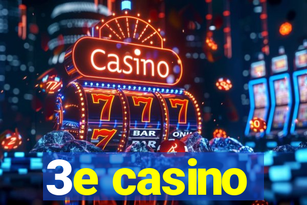 3e casino