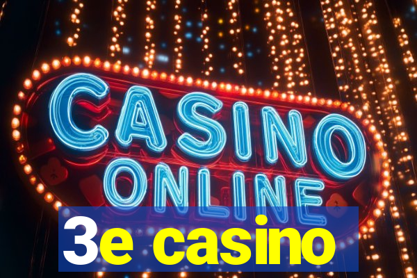 3e casino