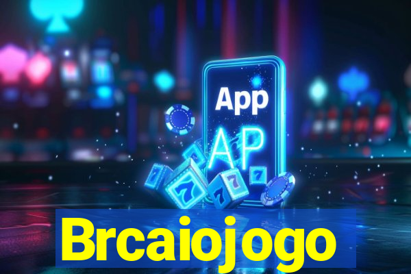 Brcaiojogo