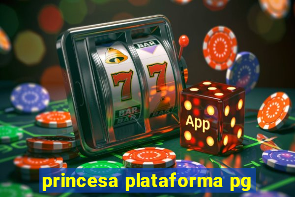 princesa plataforma pg