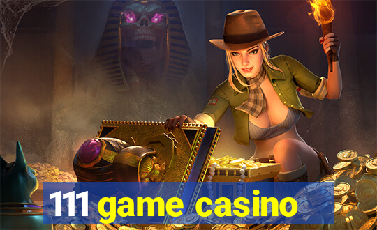 111 game casino