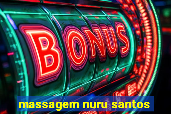 massagem nuru santos