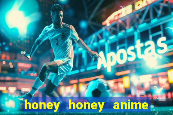 honey honey anime onde assistir