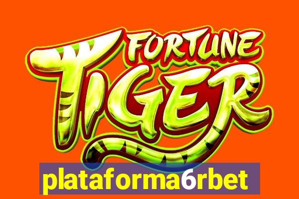 plataforma6rbet