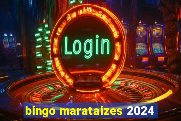 bingo marataizes 2024