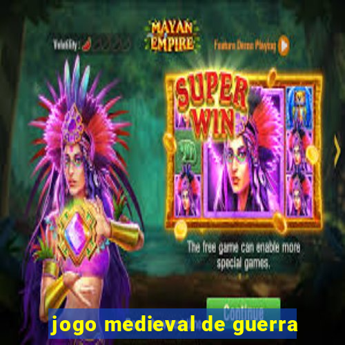 jogo medieval de guerra