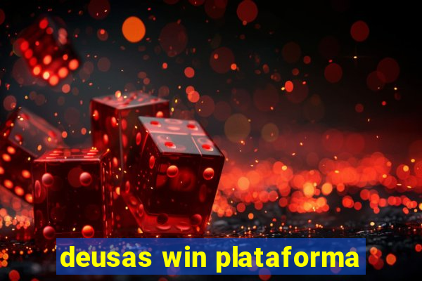 deusas win plataforma