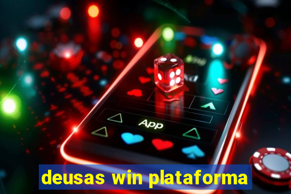 deusas win plataforma