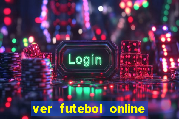 ver futebol online ao vivo