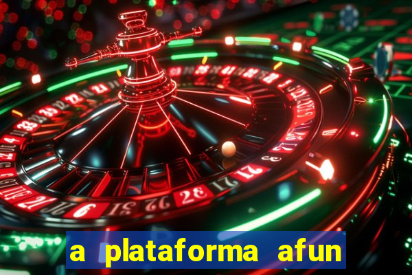 a plataforma afun paga mesmo