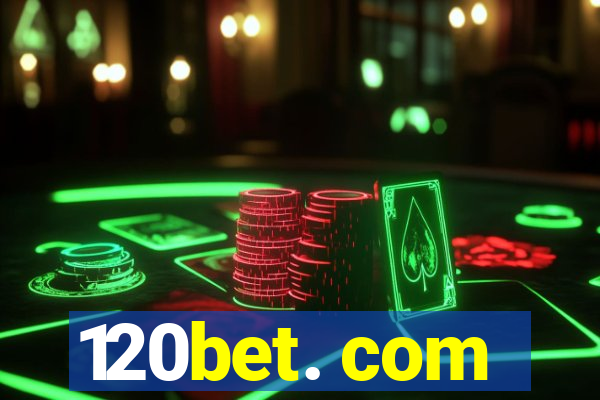 120bet. com