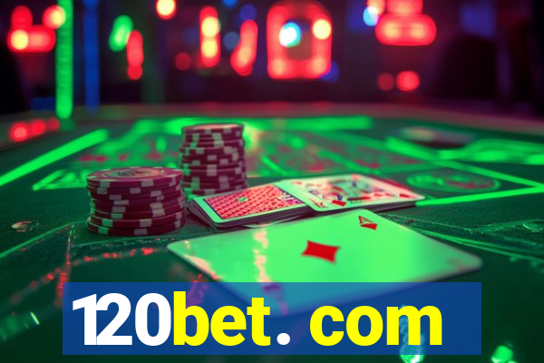 120bet. com