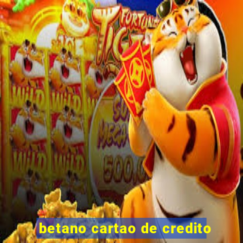 betano cartao de credito