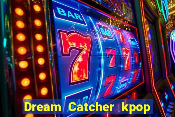 Dream Catcher kpop dreamcatcher kpop lightstick