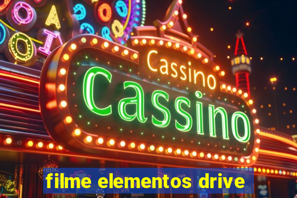 filme elementos drive