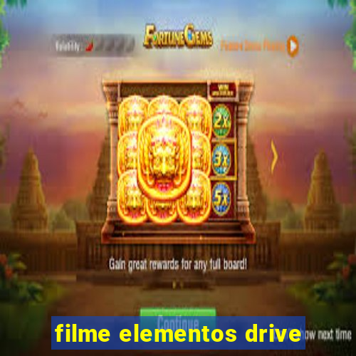 filme elementos drive