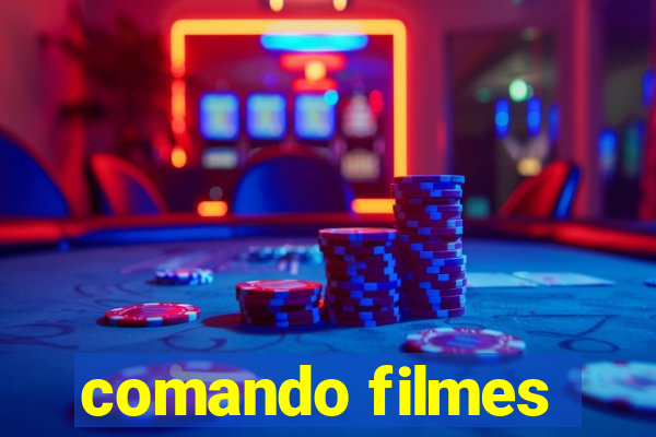 comando filmes