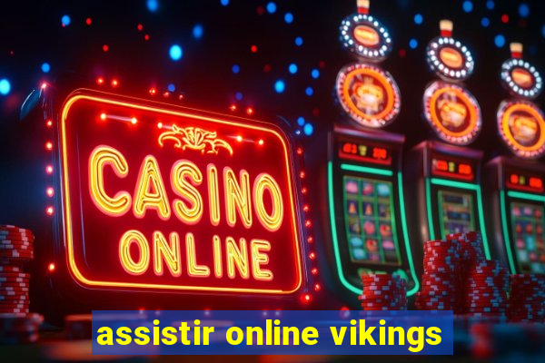 assistir online vikings