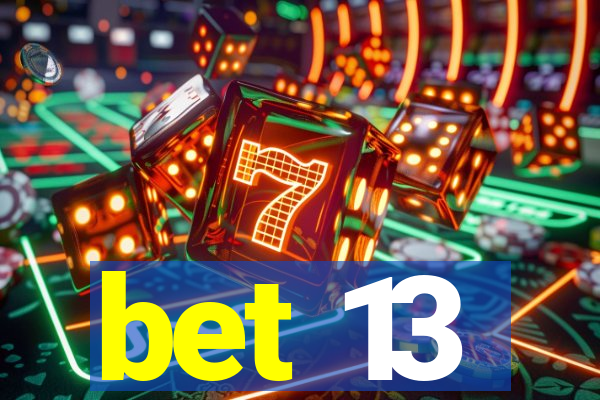 bet 13