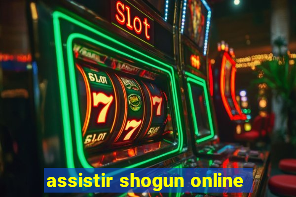 assistir shogun online