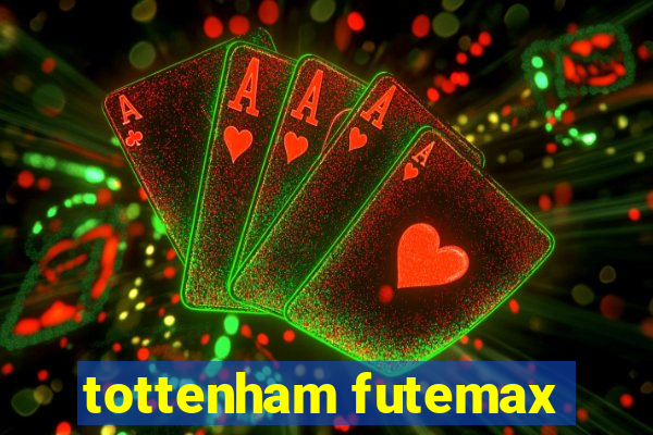 tottenham futemax