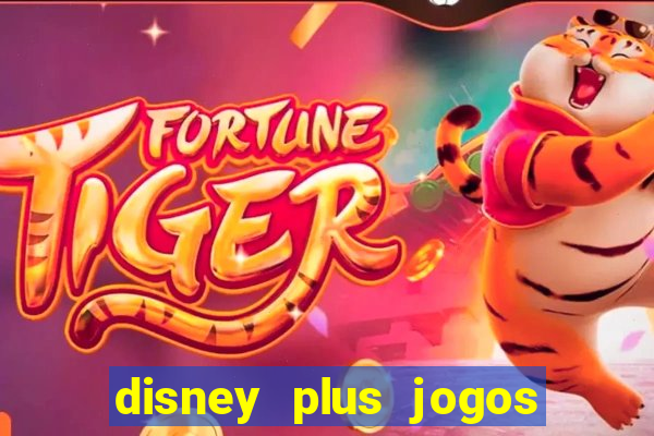 disney plus jogos de futebol