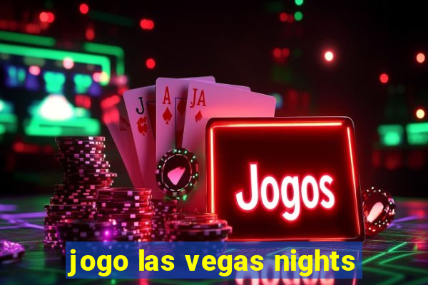 jogo las vegas nights