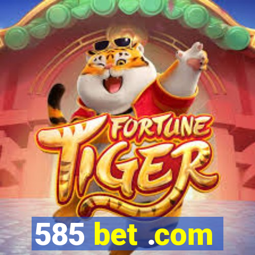 585 bet .com