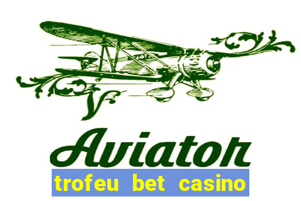 trofeu bet casino category all