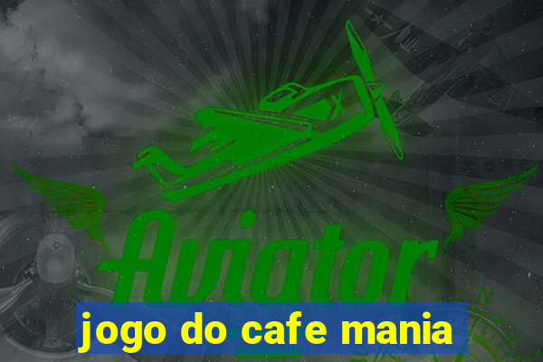 jogo do cafe mania