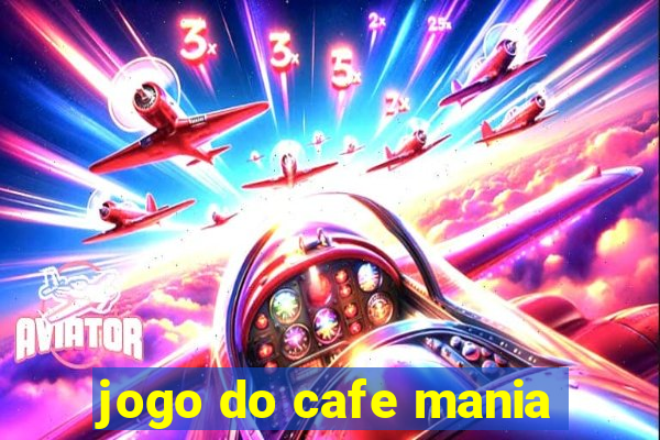 jogo do cafe mania