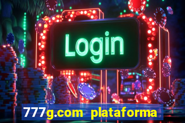 777g.com plataforma de jogos