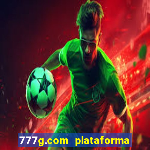 777g.com plataforma de jogos