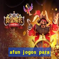 afun jogos para ganhar dinheiro