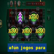 afun jogos para ganhar dinheiro