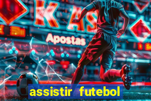 assistir futebol gratis sem travar