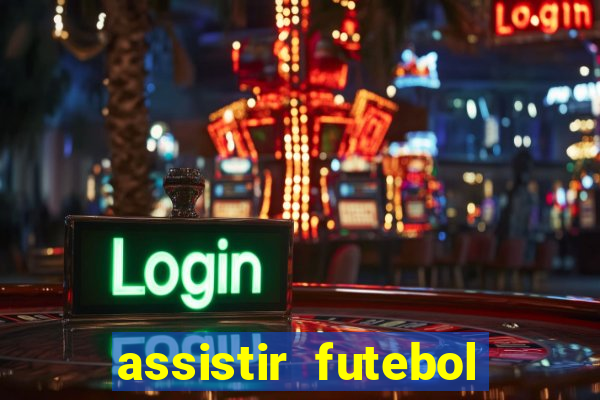 assistir futebol gratis sem travar