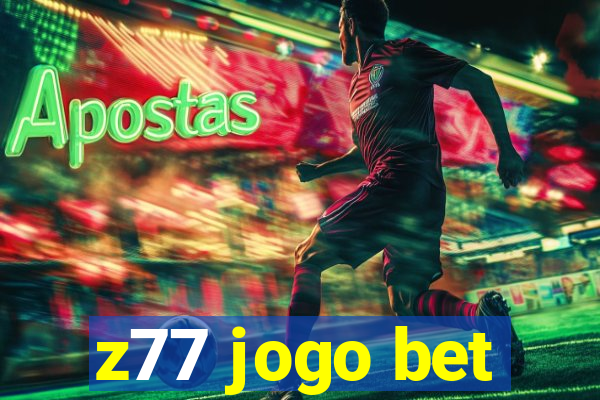 z77 jogo bet