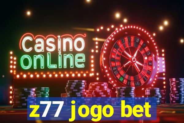 z77 jogo bet