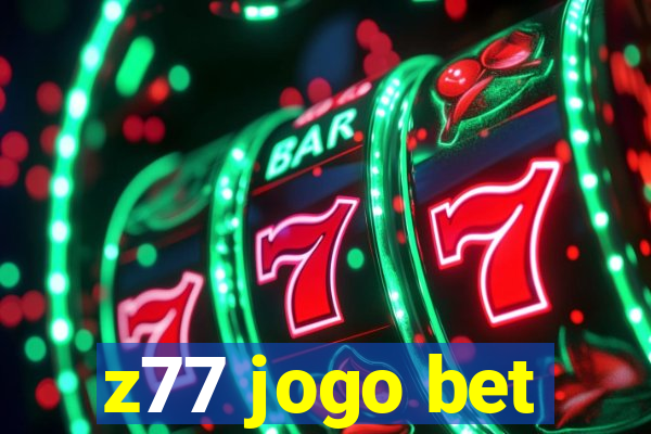 z77 jogo bet