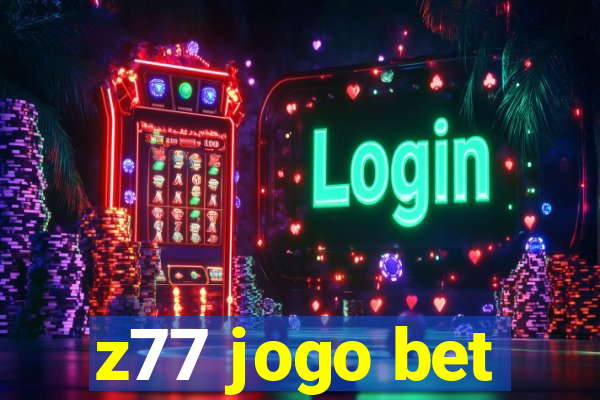 z77 jogo bet