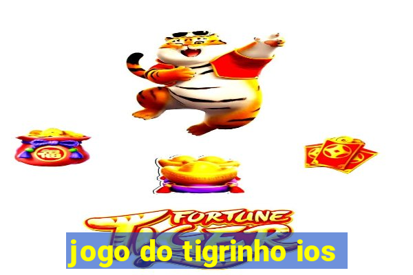 jogo do tigrinho ios