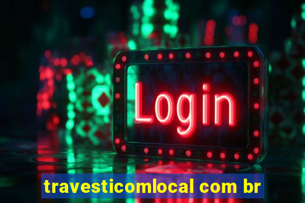 travesticomlocal com br