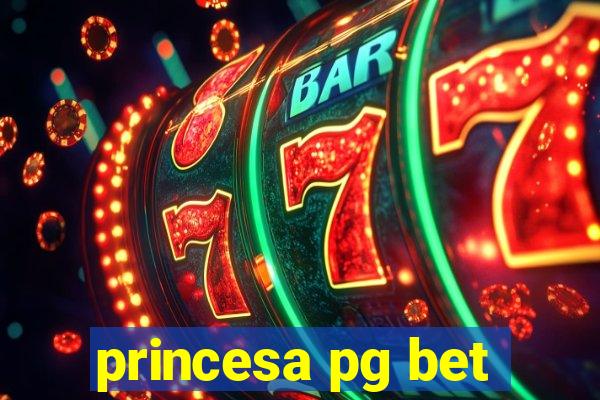 princesa pg bet