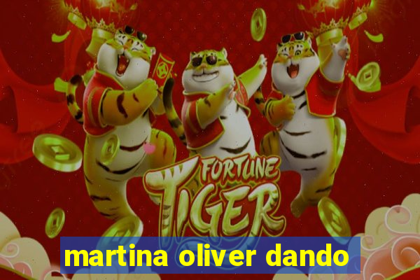 martina oliver dando