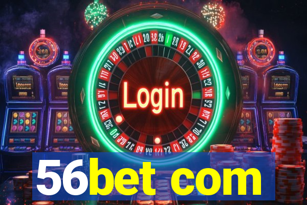 56bet com