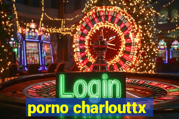 porno charlouttx