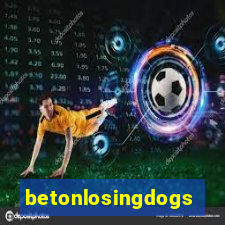 betonlosingdogs