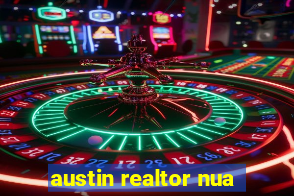 austin realtor nua