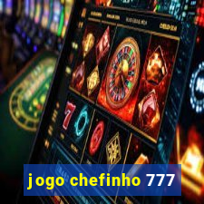 jogo chefinho 777